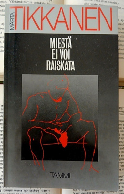 Märta Tikkanen - Miestä ei voi raiskata (nid.)