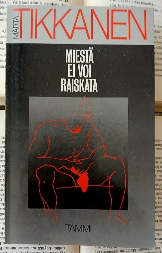 Märta Tikkanen - Miestä ei voi raiskata (nid.)