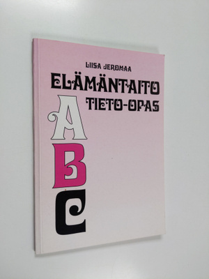 Liisa Jeromaa : Elämäntaito- tieto-opas