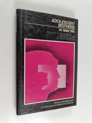 Frank F. Furstenberg : Adolescent mothers in later life