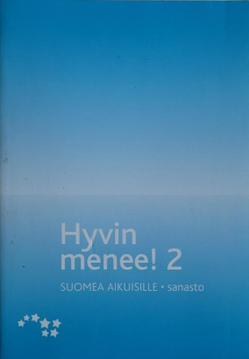 HYVIN MENEE! SUOMEA AIKUISILLE 2 - SANASTO
