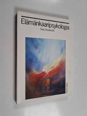 Tony Dunderfelt : Elämänkaaripsykologia : lapsen kasvusta...