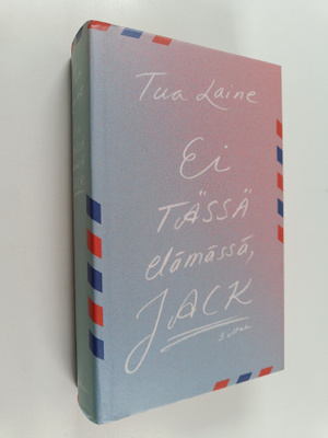 Tua Laine : Ei tässä elämässä, Jack