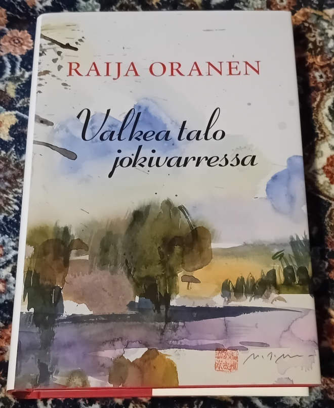 Raija Oranen - Valkea talo jokivarressa