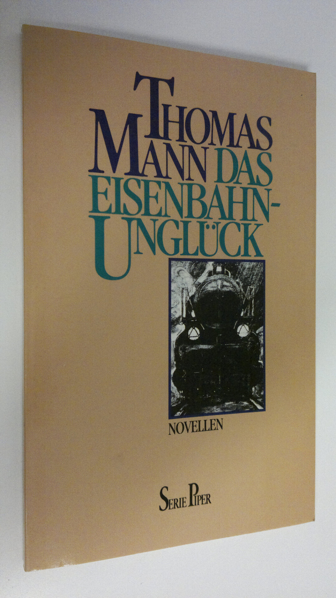 Thomas Mann : Da Eisenbahn-Ungluck