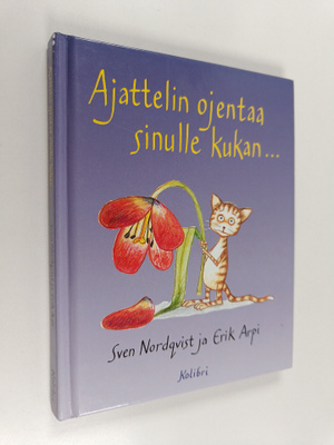 Sven Nordqvist : Ajattelin ojentaa sinulle kukan