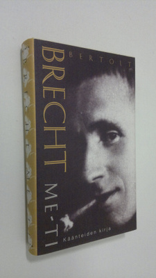 Bertolt Brecht : Me-ti : käänteiden kirja