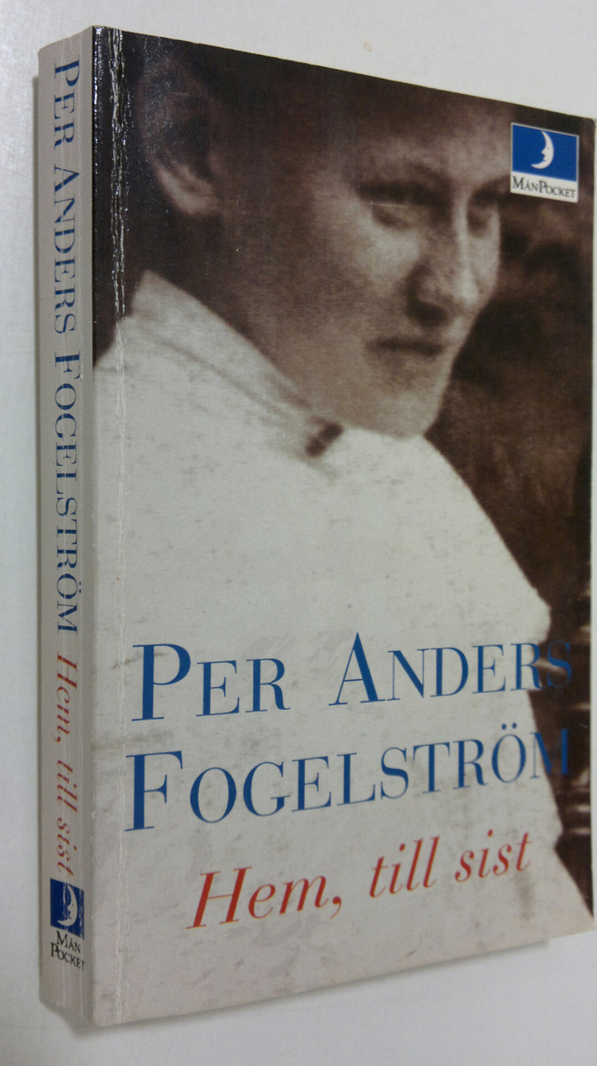 Per Anders Fogesltröm : Hem, till sist