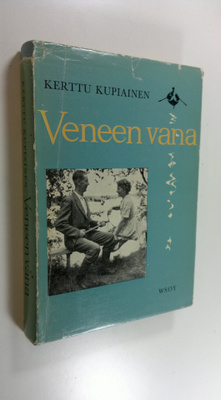 Kerttu Kupiainen : Veneen vana : Unto Kupiaisen kotiympär...