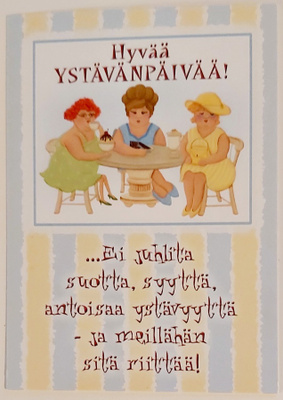 "...Ei juhlita suotta..."-KULKEMATON YSTÄVÄNPÄIVÄKORTTI
