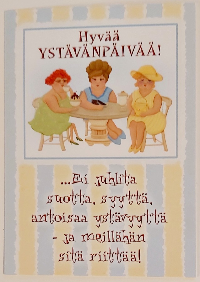 "...Ei juhlita suotta..."-KULKEMATON  YSTÄVÄNPÄIVÄKORTTI