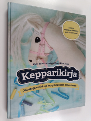 Kati Jukarainen : Kepparikirja : Ohjeita ja vinkkejä kepp...