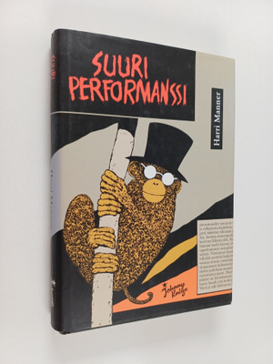 Harri Manner : Suuri performanssi, eli, Kuinka Jaakko Tol...