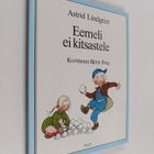 Astrid Lindgren : Eemeli ei kitsastele - pikkukuva 1
