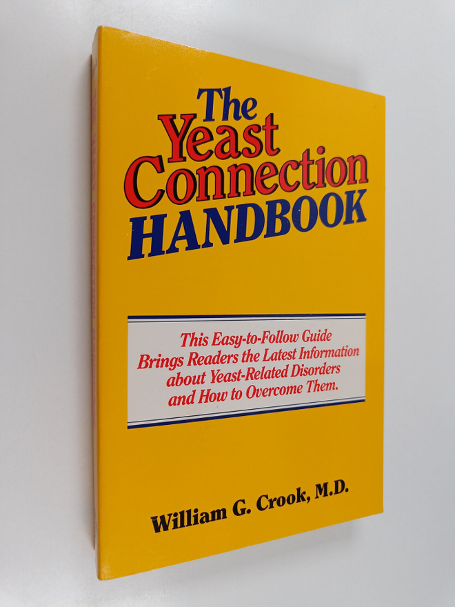 William Grant Crook : The Yeast Connection Handbook - How...