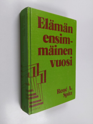 Rene A. Spitz : Elämän ensimmäinen vuosi : Psykoanalyytti...