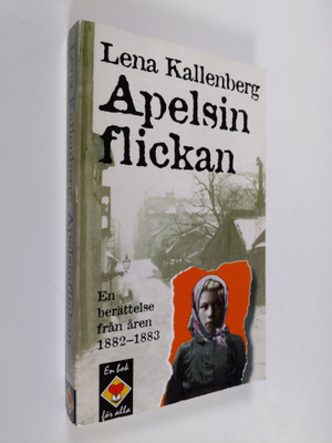 Lena Kallenberg : Apelsinflickan : en berättelse från 188...