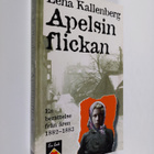 Lena Kallenberg : Apelsinflickan : en berättelse från 188... - pikkukuva 1