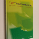 Mari ym. (toim.t) Antti-Poika : Työterveyshuolto - pikkukuva 1