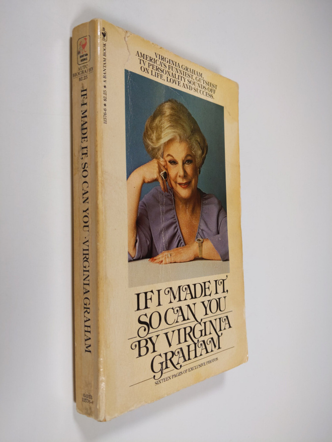Virginia Graham : If I made it so can you
