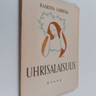Kaarina Sarkola : Uhrisalaisuus : runoja - pikkukuva 1