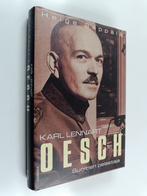 Helge Seppälä : Karl Lennart Oesch : Suomen pelastaja