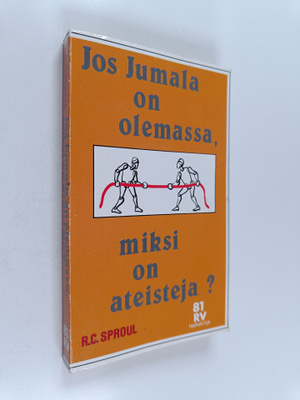 R. C. Sproul : Jos Jumala on olemassa, miksi on ateisteja?