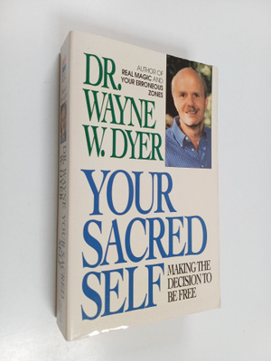 Wayne W. Dyer : Your sacred self