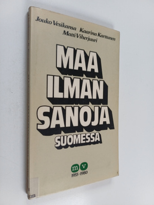 Jouko Vesikansa ym. : Maa ilman sanoja Suomessa