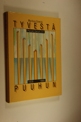 Markus Similä : Tyvestä puuhun : Puukeskus oy 1929-1989