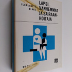 Florence G. Blake : Lapsi, vanhemmat ja sairaanhoitaja - pikkukuva 1