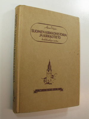 Aarni Voipio : Suomen kirkkohistoria ja kirkkotieto : kes...