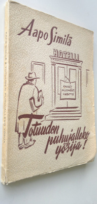 Aapo Similä : Totuuden puhujalleko yösija (signeerattu) :...