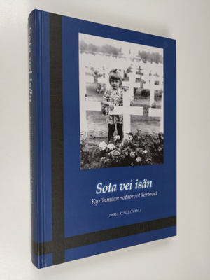 Sota vei isän - Kyrönmaan sotaorvot kertovat