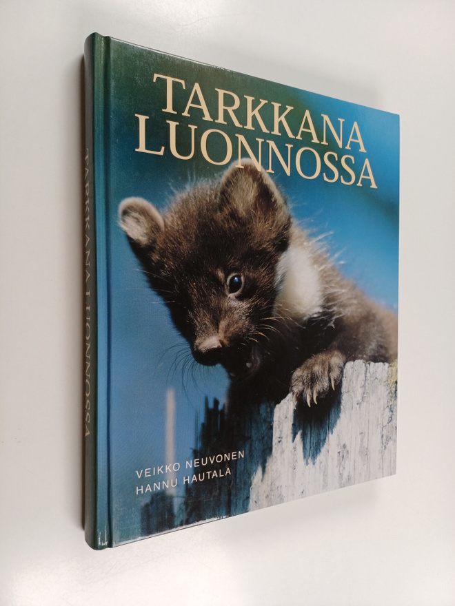 Hannu Hautala ym. : Tarkkana luonnossa