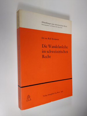 Rolf Kormann : Die Wandelanleihe im schweizerischen Recht