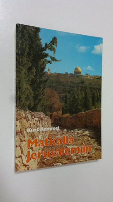 Kurt Rommel : Matkalla Jerusalemiin : mietteitä Luukkaan ...