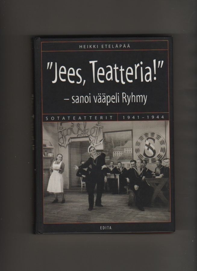 Eteläpää: "Jees, teatteria!" - sanoi vääpeli Ryhmy,tek.omist