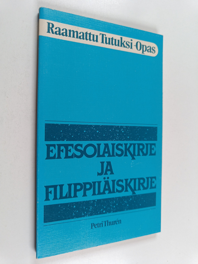 Petri Thuren : Efesolaiskirje ja Filippiläiskirje