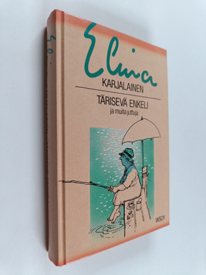 Elina Karjalainen : Tärisevä enkeli ja muita juttuja