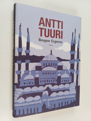 Antti Tuuri : Bospor Express : kertomus matkasta