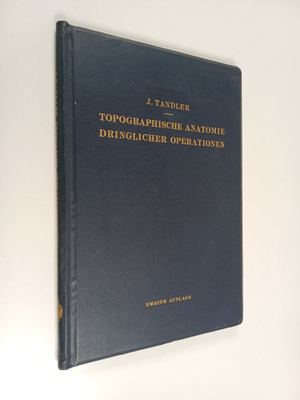 J. Tandler : Topographische anatomie dringlicher operationen
