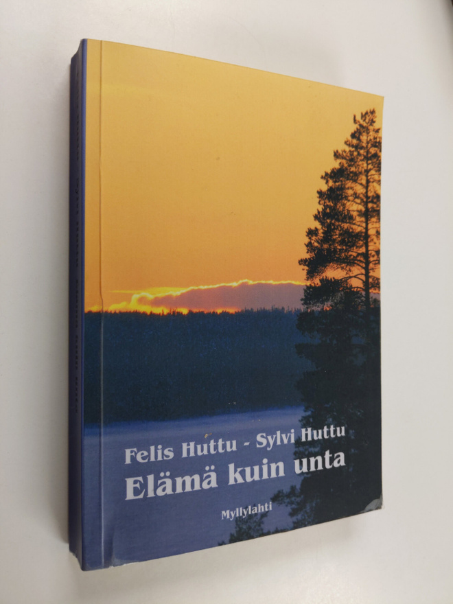 Sylvi Huttu ym. : Elämä kuin unta (signeerattu)