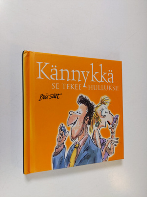 Bill Stott : Kännykkä : se tekee hulluksi!