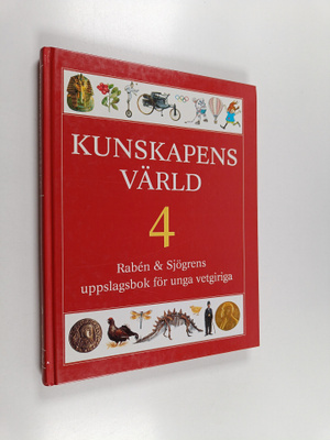 Kunskapens värld 4 : Raben & Sjögrens uppslagsbok för ung...