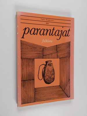 Tapio (toim.) Kopponen : Parantajat : kertomuksia kansanl...