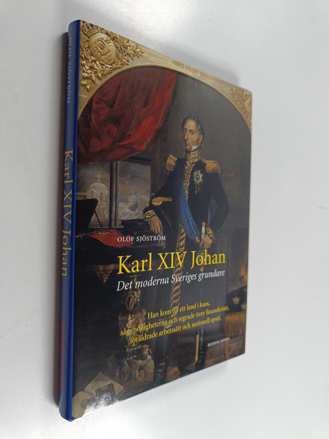 Olof Sjöström : Karl XIV Johan. Det moderna Sveriges grun...