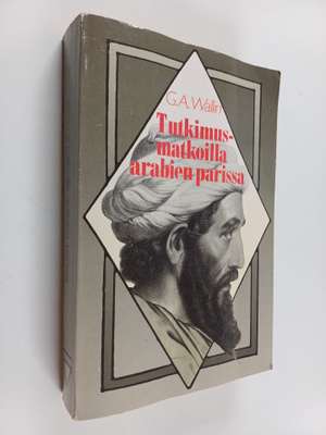 Georg August Wallin : Tutkimusmatkoilla arabien parissa :...