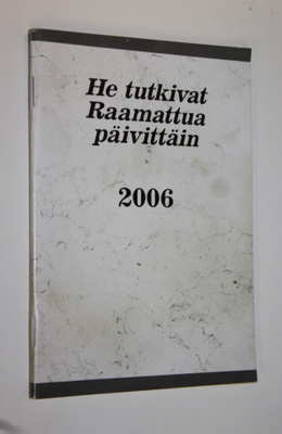 He tutkivat Raamattua päivittäin 2006