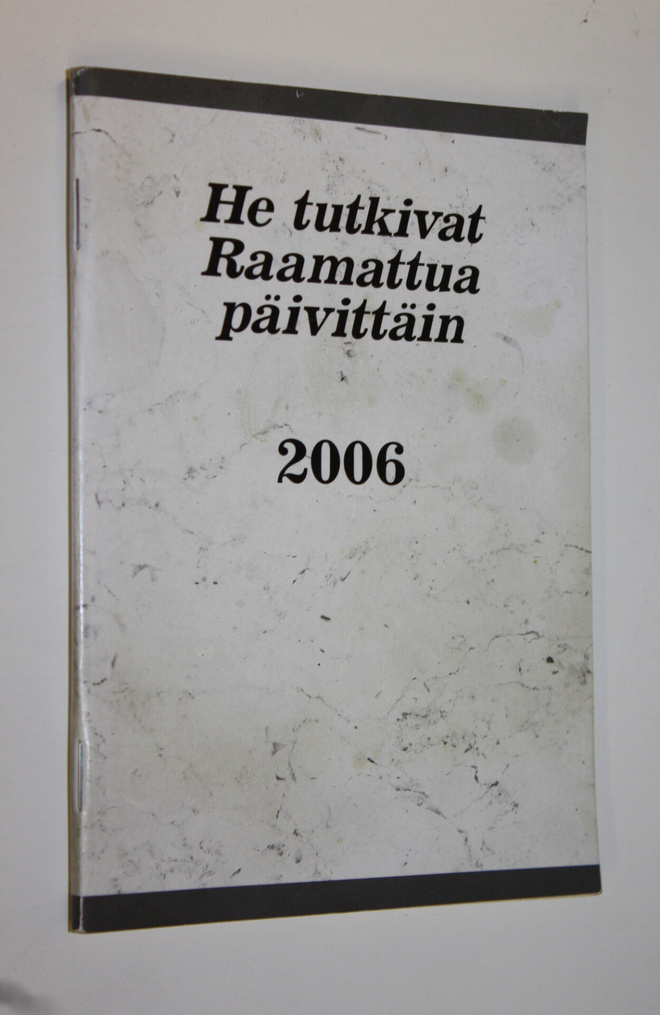 He tutkivat Raamattua päivittäin 2006